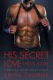 [Bedroom Secrets 0.50] • His Secret Love · Theo's Story